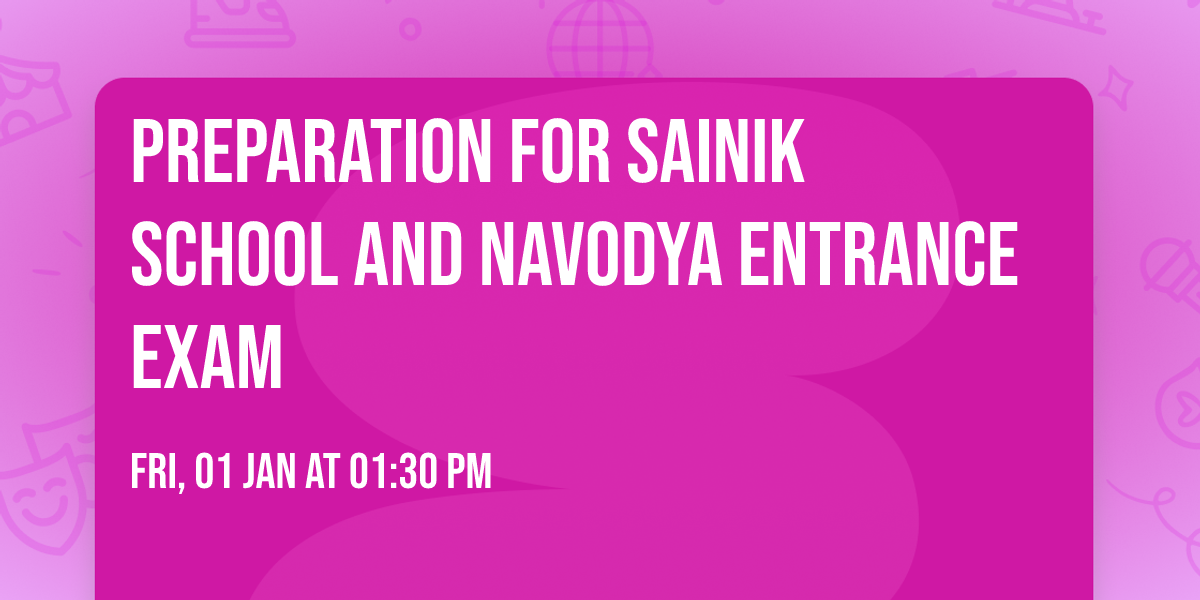 Preparation for Sainik School and Navodya entrance Exam