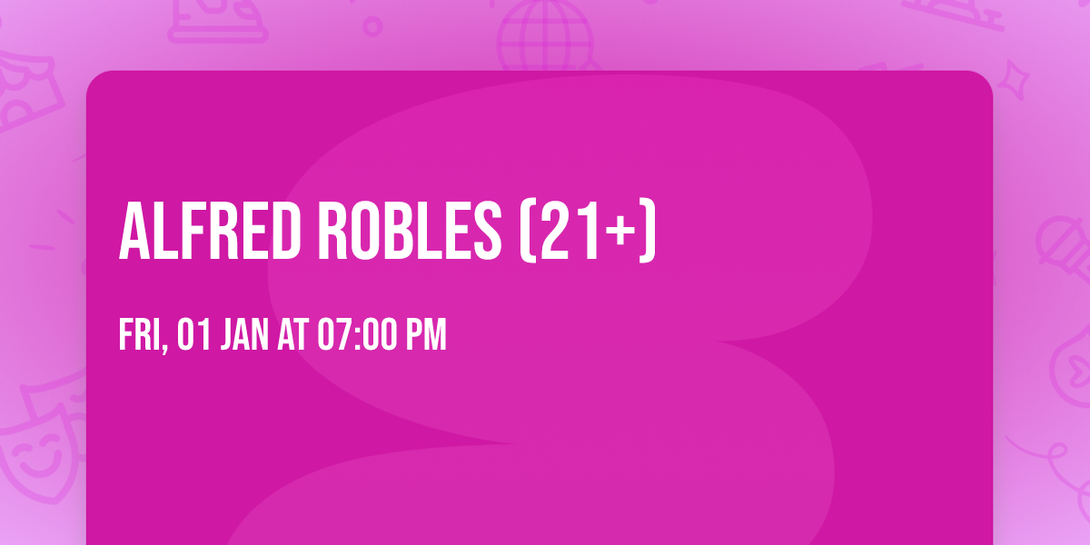 Alfred Robles (21+)
