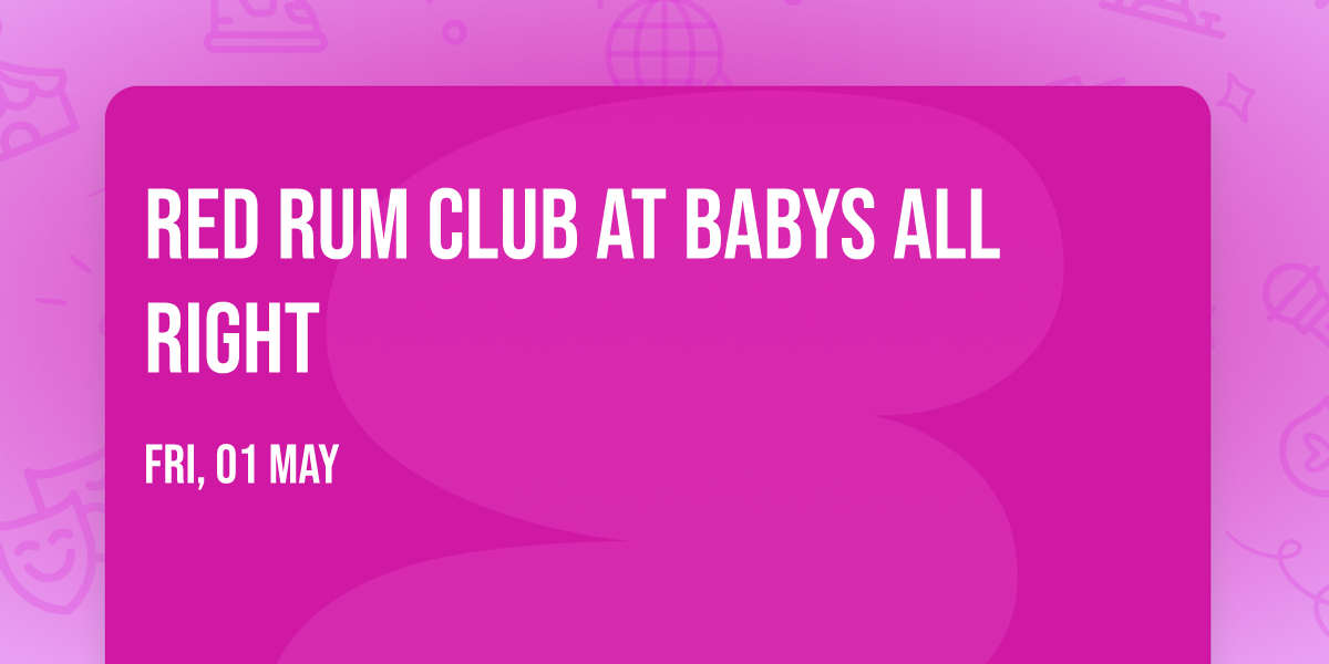 Red Rum Club at Babys All Right
