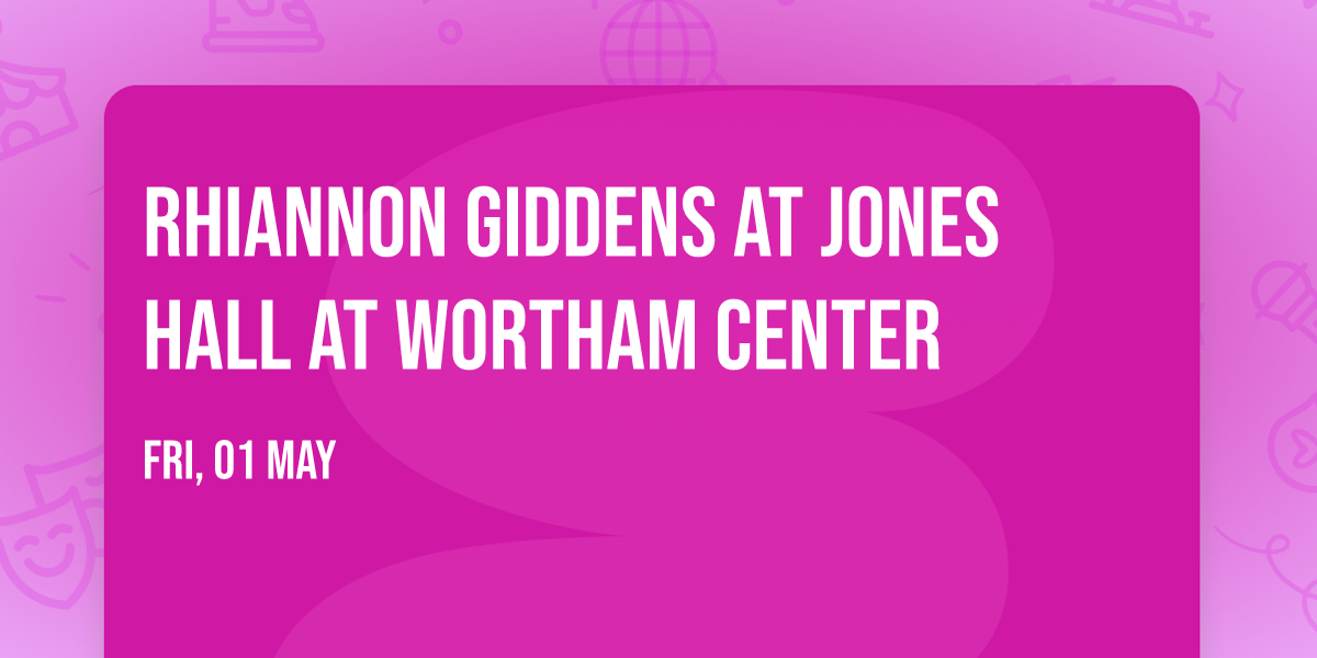 Rhiannon Giddens at Jones Hall at Wortham Center