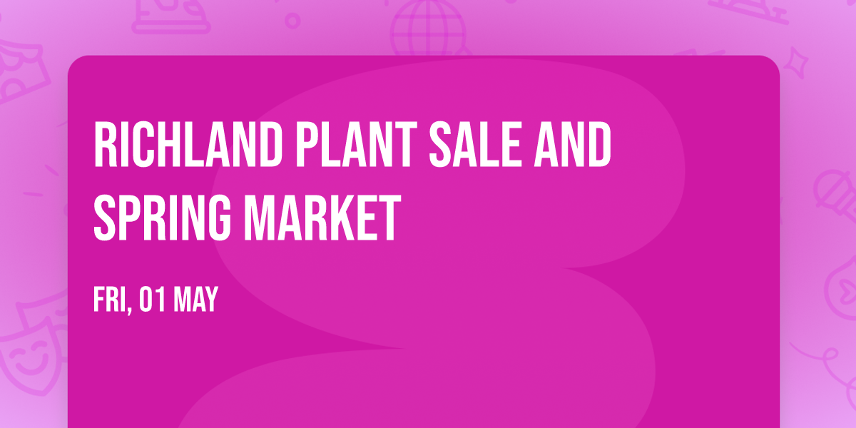 Richland Plant Sale and Spring Market 