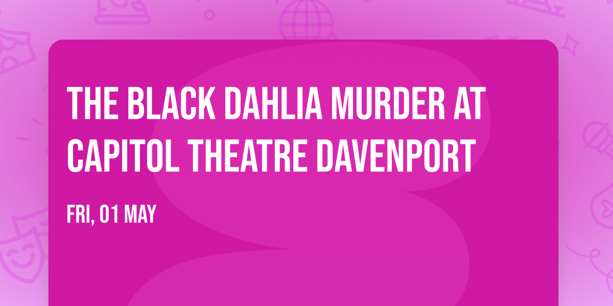 The Black Dahlia Murder at Capitol Theatre Davenport