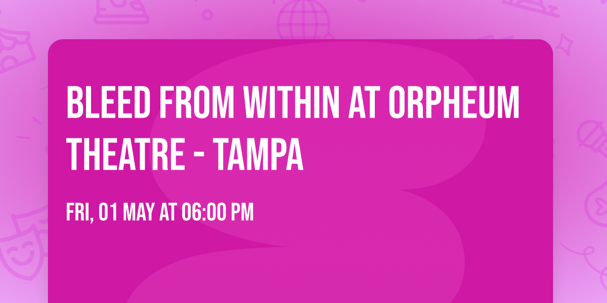 Bleed From Within at Orpheum Theatre - Tampa