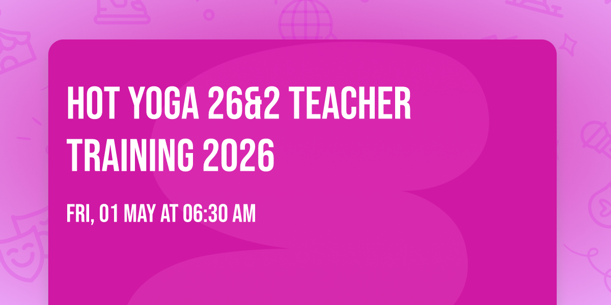 Hot Yoga 26&2 Teacher Training 2026