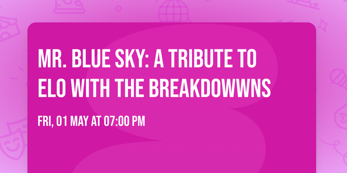 Mr. Blue Sky: A Tribute to ELO with The Breakdowwns