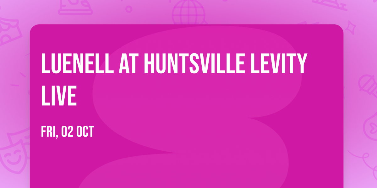 Luenell at Huntsville Levity Live