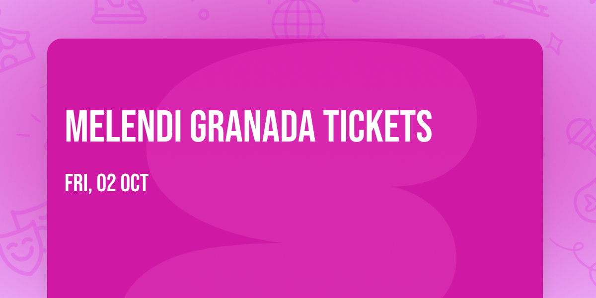 Melendi Granada Tickets