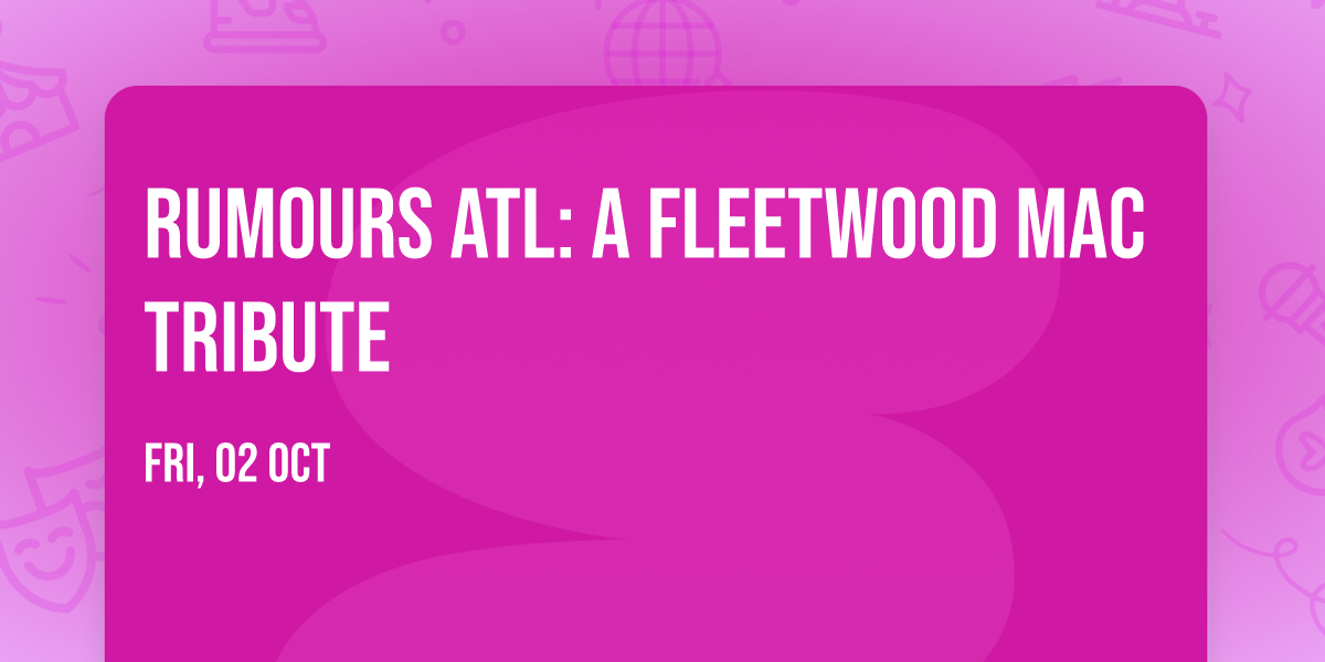 Rumours ATL: A Fleetwood Mac Tribute