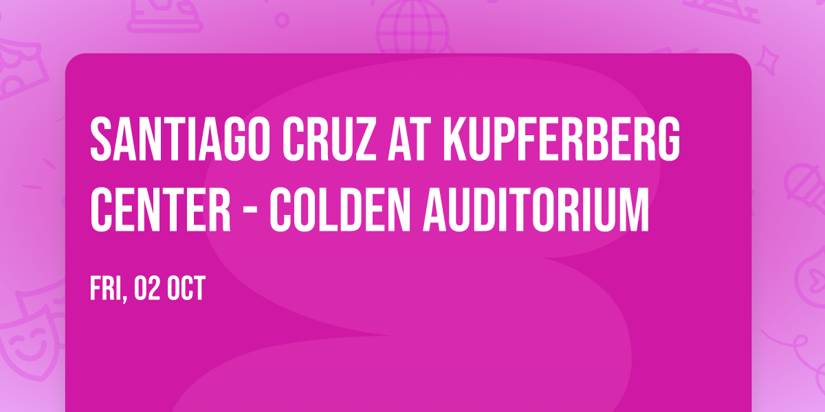 Santiago Cruz at Kupferberg Center - Colden Auditorium