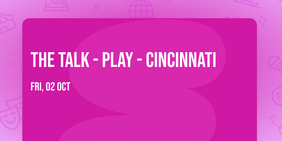 The Talk - Play - Cincinnati