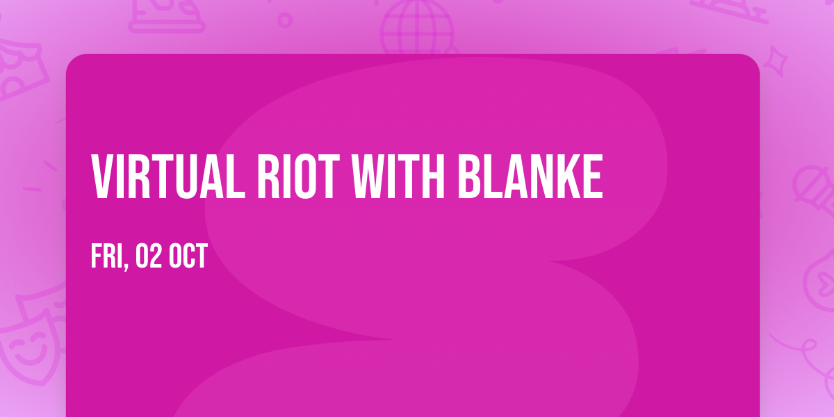 Virtual Riot with Blanke