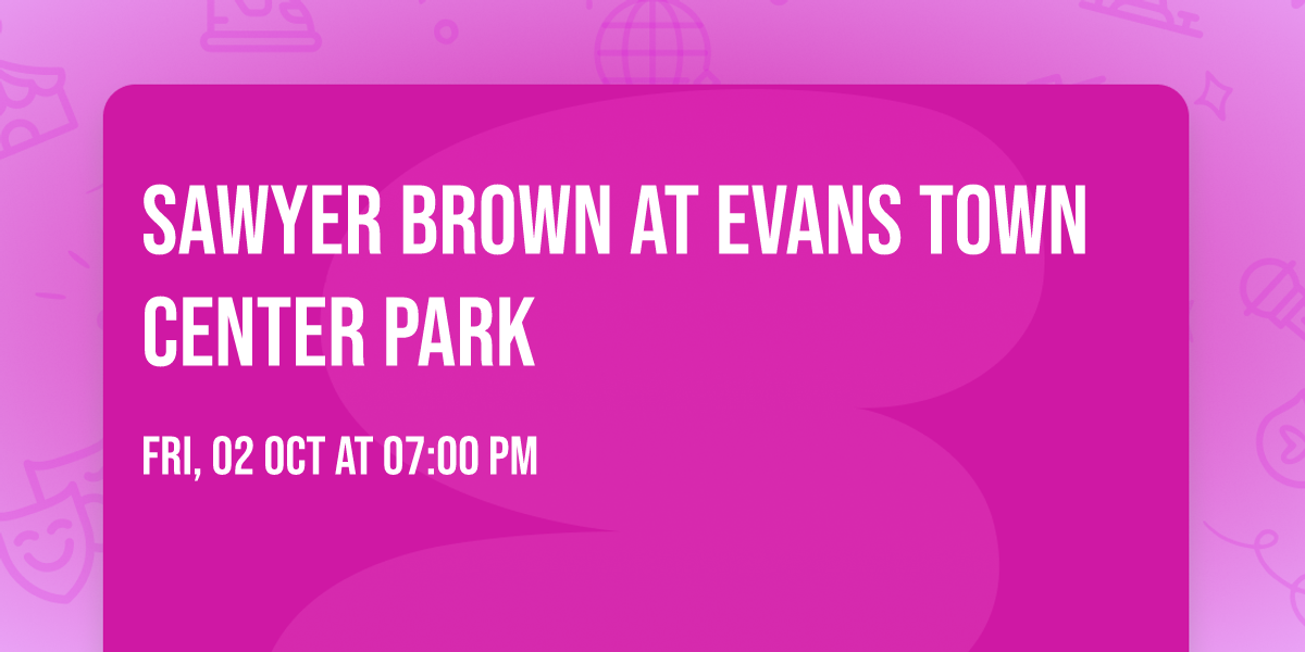 Sawyer Brown at Evans Town Center Park
