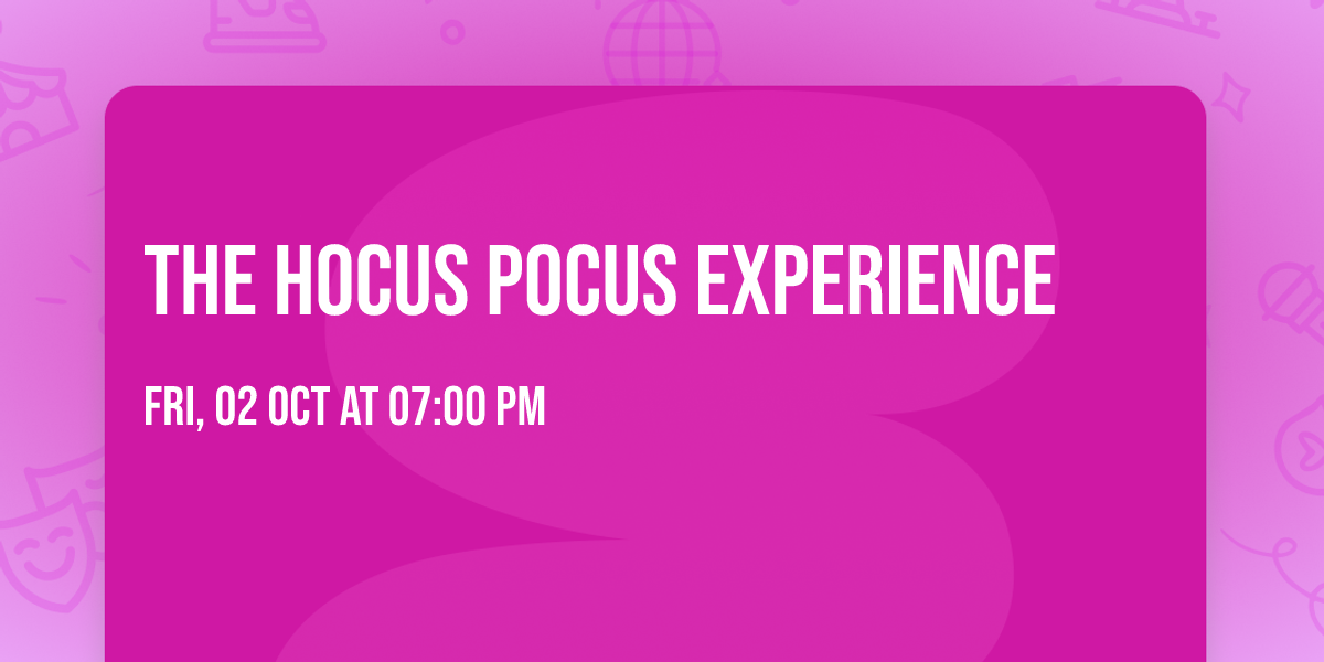 The Hocus Pocus Experience