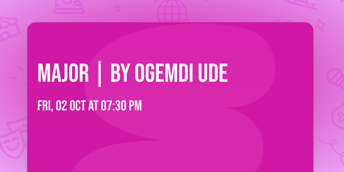 MAJOR | by Ogemdi Ude