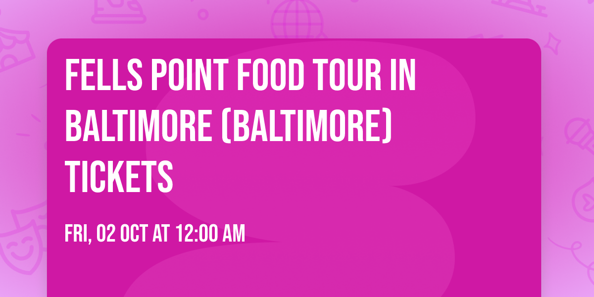 Fells Point Food Tour in Baltimore (Baltimore) Tickets