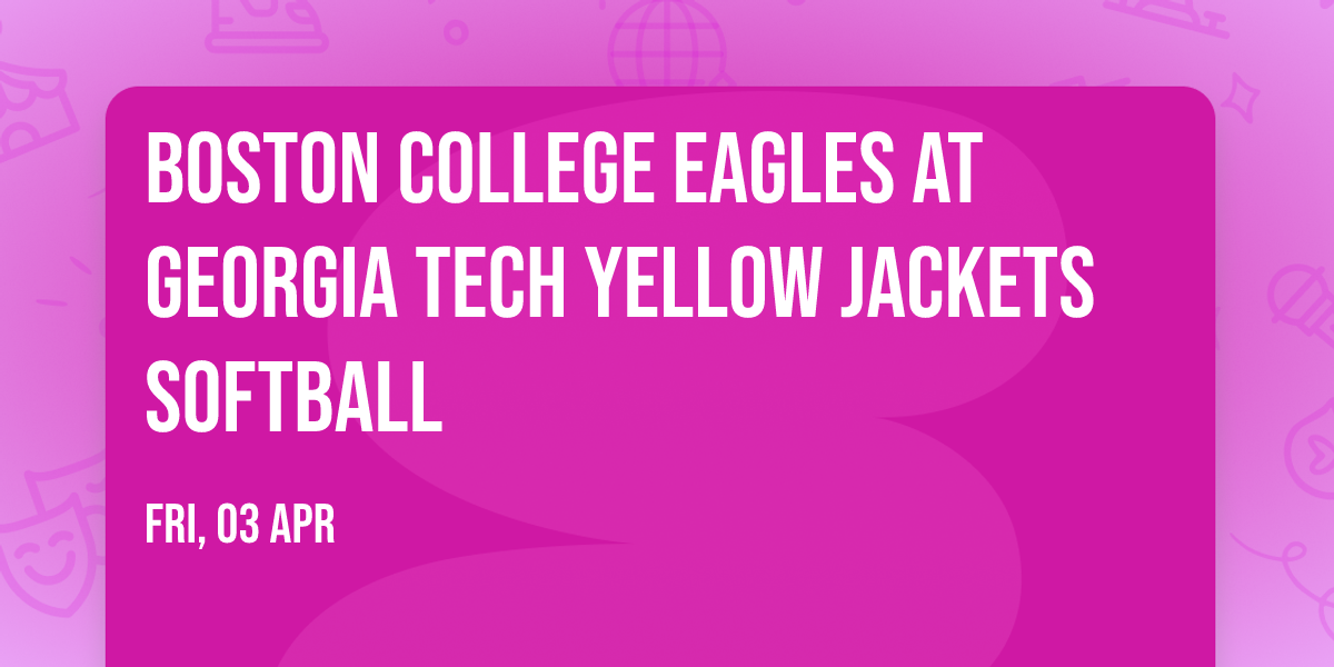 Boston College Eagles at Georgia Tech Yellow Jackets Softball