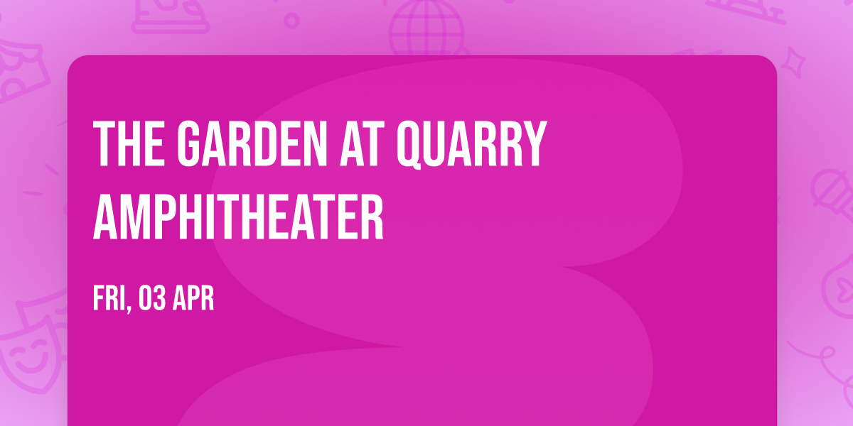 The Garden at Quarry Amphitheater