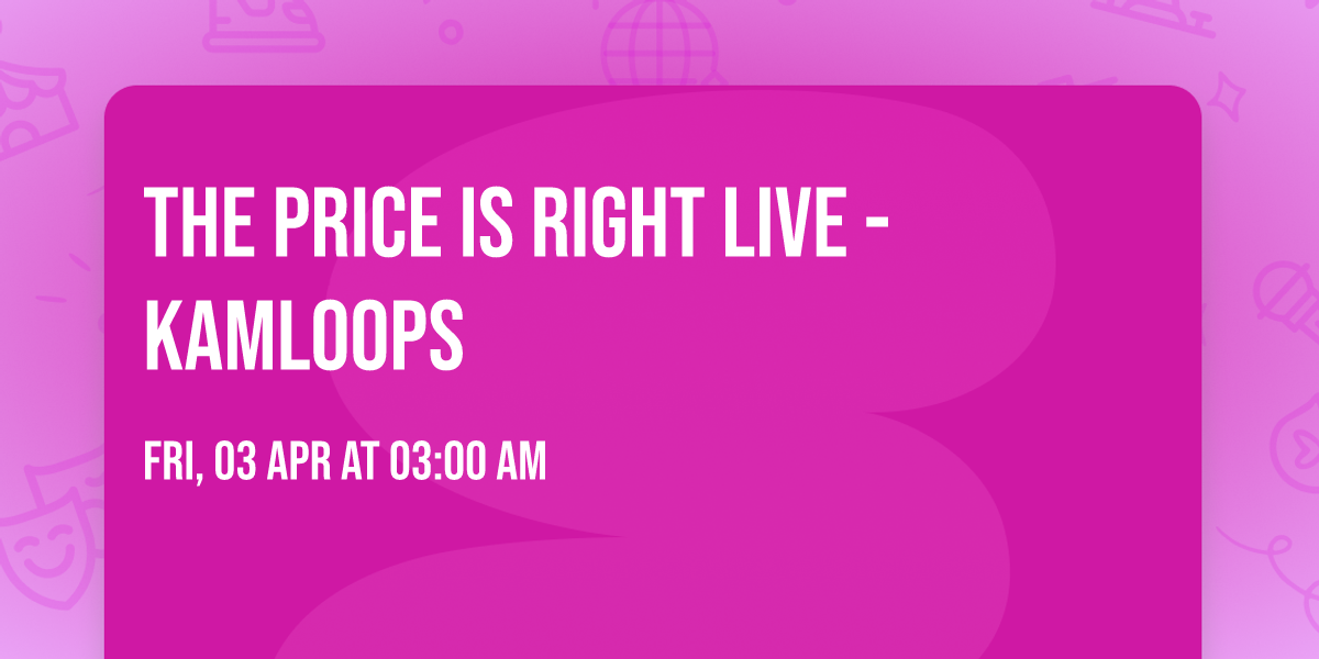 The Price Is Right Live - Kamloops