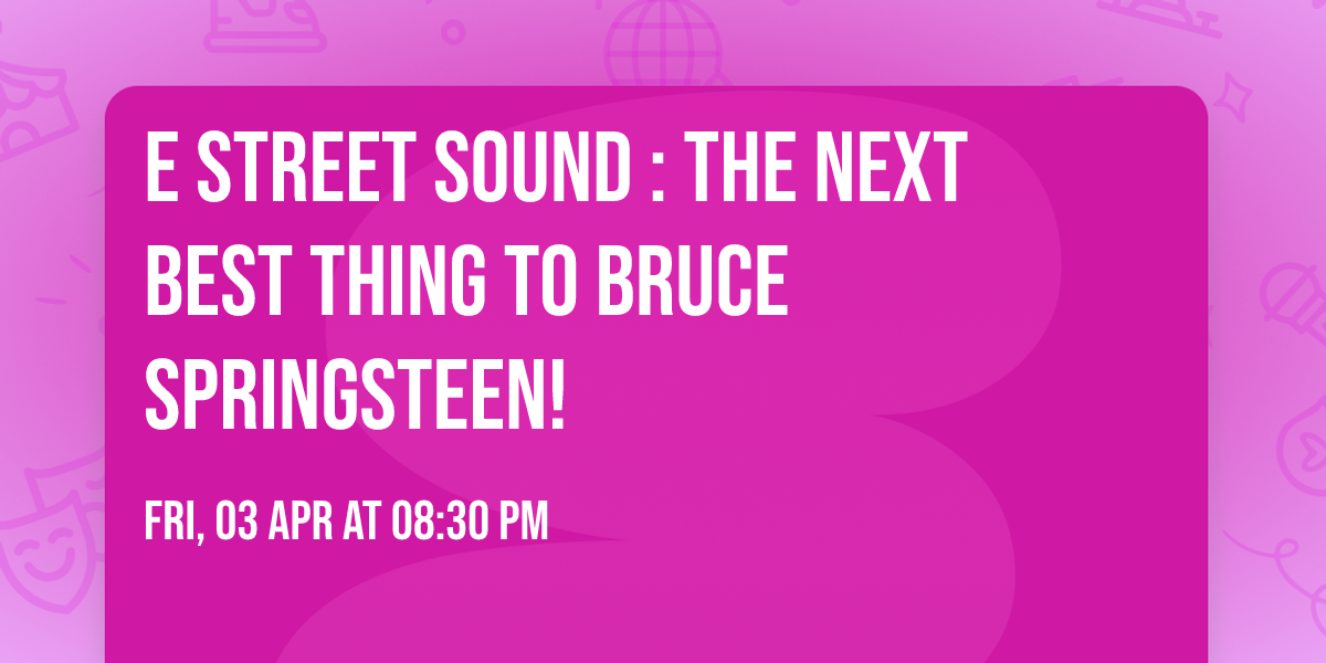 E STREET SOUND : The next best thing to Bruce Springsteen!