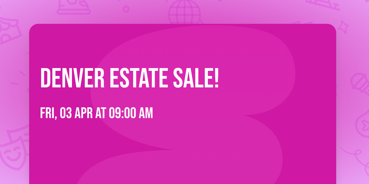 Denver Estate Sale!