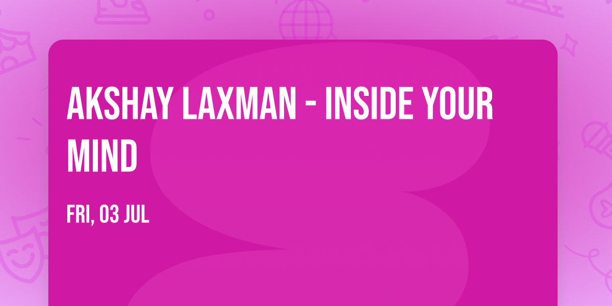 Akshay Laxman - Inside Your Mind