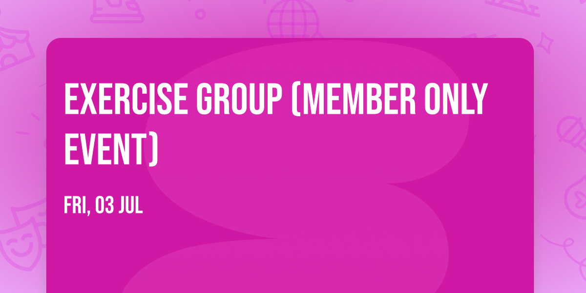 Exercise Group (Member Only Event)