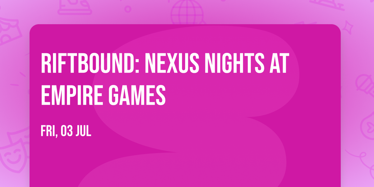 Riftbound: Nexus Nights at Empire Games