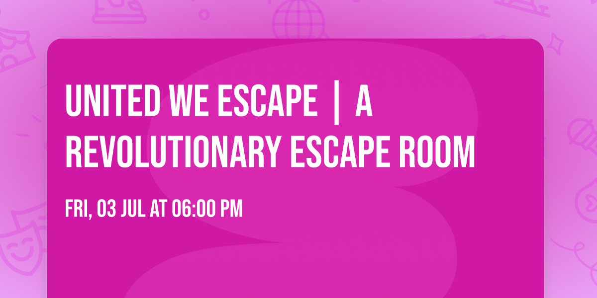 United We Escape | A Revolutionary Escape Room