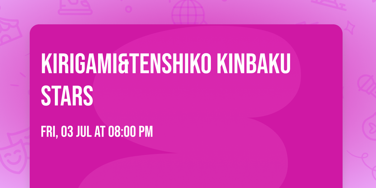 KIRIGAMI&TENSHIKO KINBAKU STARS