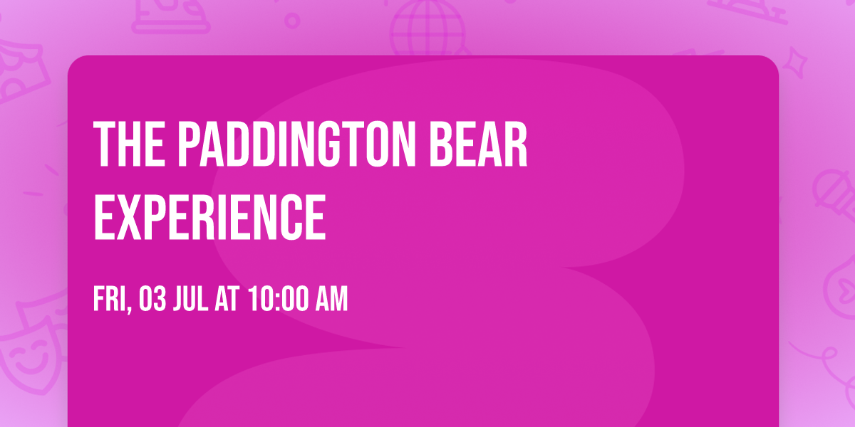 The Paddington Bear Experience