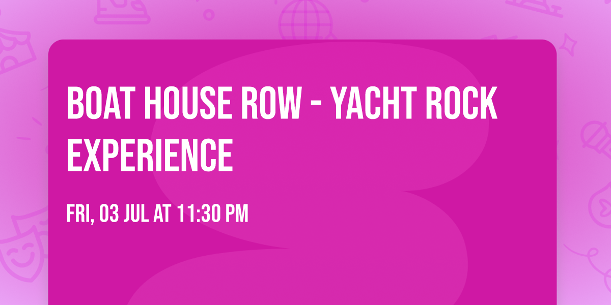 Boat House Row - Yacht Rock Experience