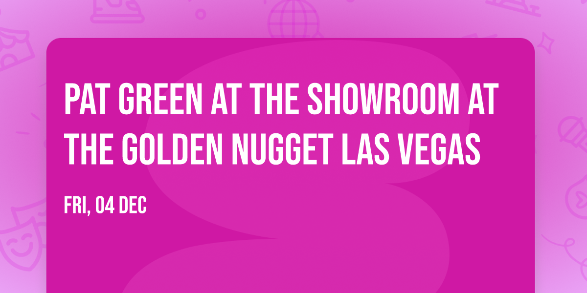 Pat Green at The Showroom at the Golden Nugget Las Vegas