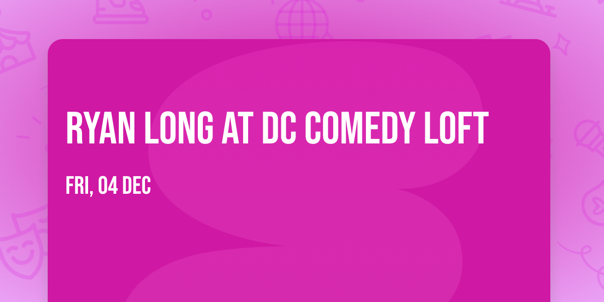 Ryan Long at DC Comedy Loft