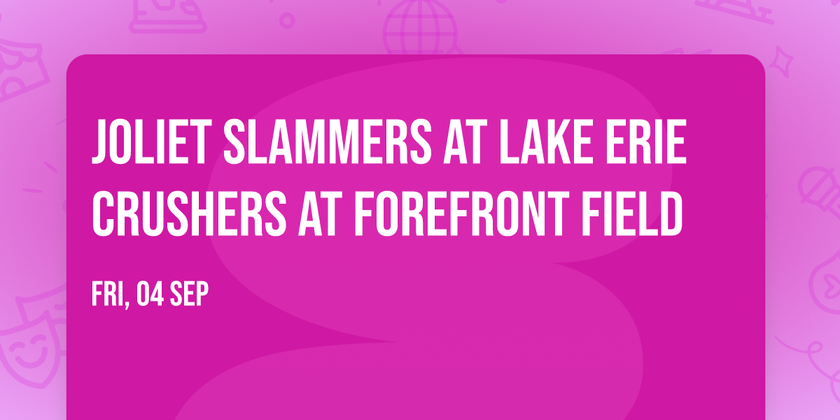Joliet Slammers at Lake Erie Crushers at ForeFront Field