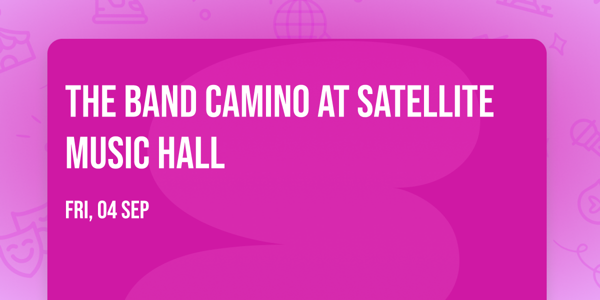 The Band CAMINO at Satellite Music Hall