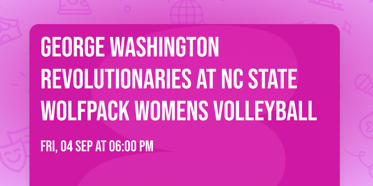 George Washington Revolutionaries at NC State Wolfpack Womens Volleyball