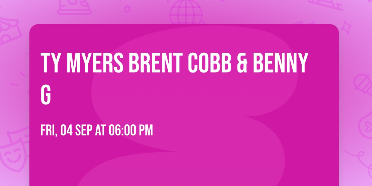 Ty Myers  Brent Cobb & Benny G
