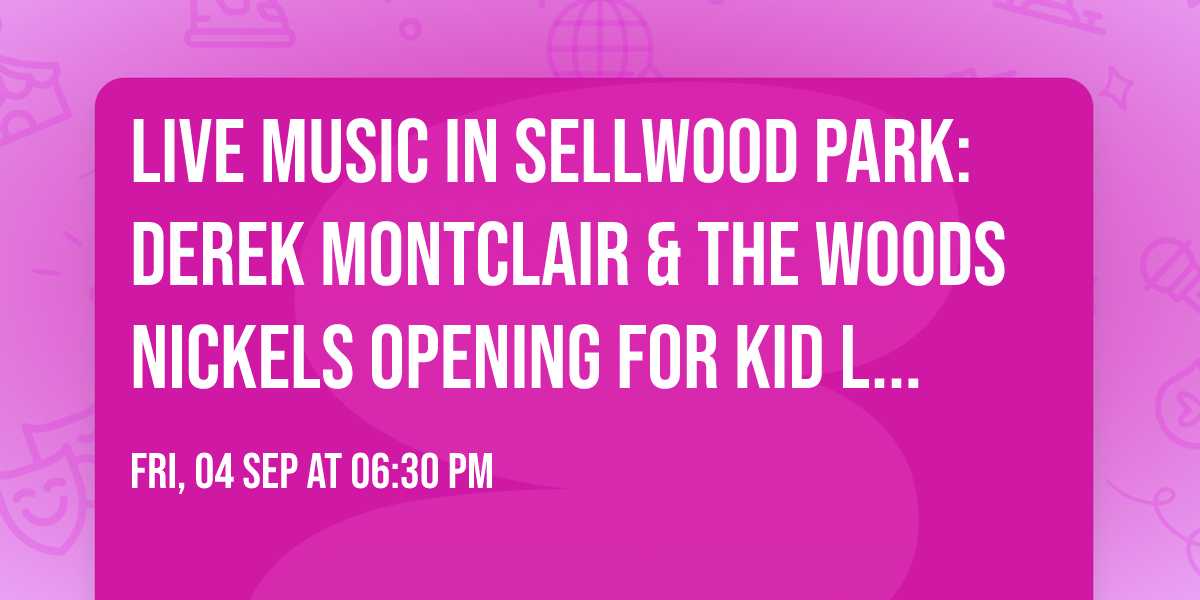 Live Music in Sellwood Park: Derek Montclair & The Woods Nickels opening for Kid Leisure