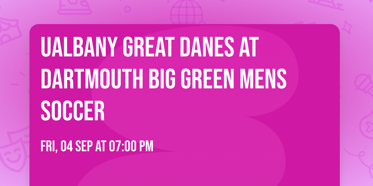 UAlbany Great Danes at Dartmouth Big Green Mens Soccer