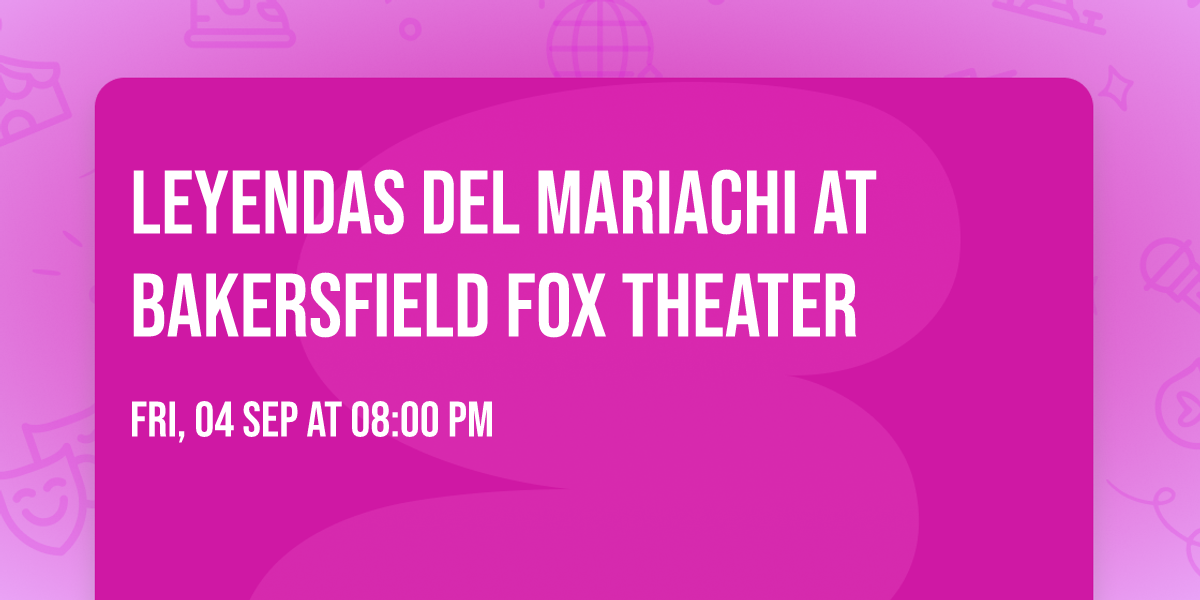 Leyendas del Mariachi at Bakersfield Fox Theater