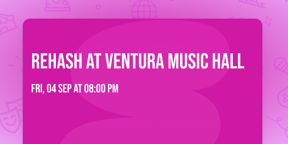 Rehash at Ventura Music Hall