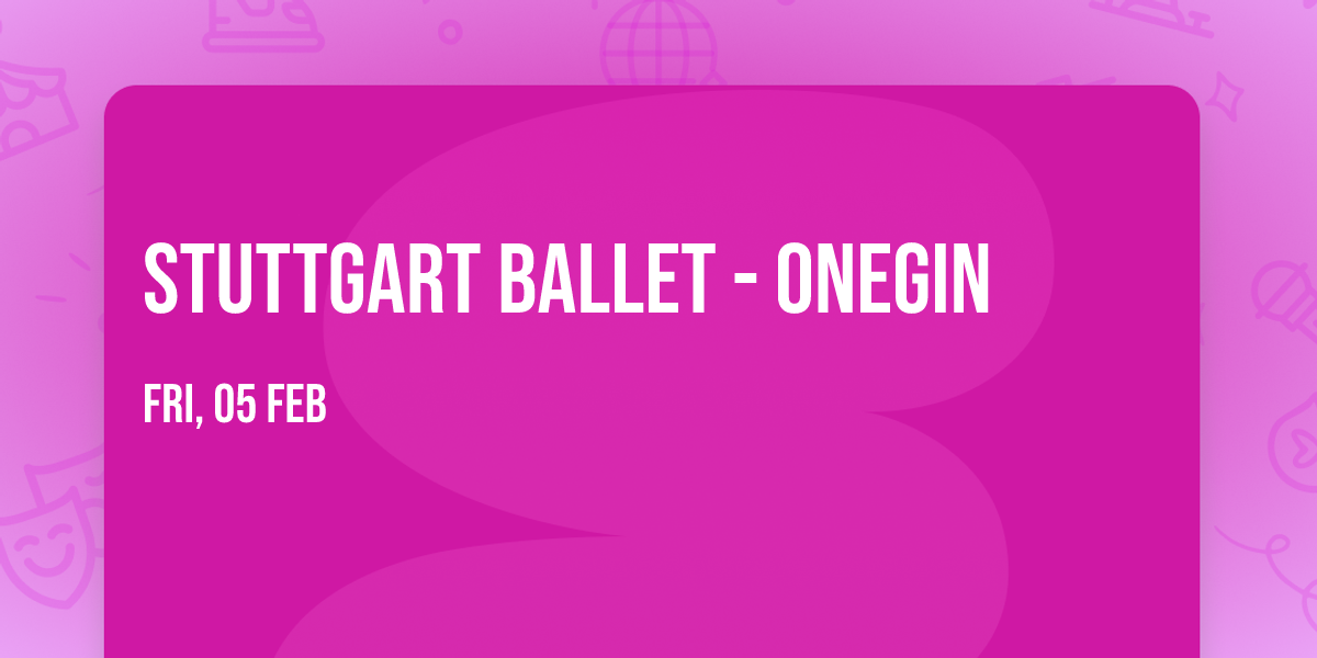 Stuttgart Ballet - Onegin