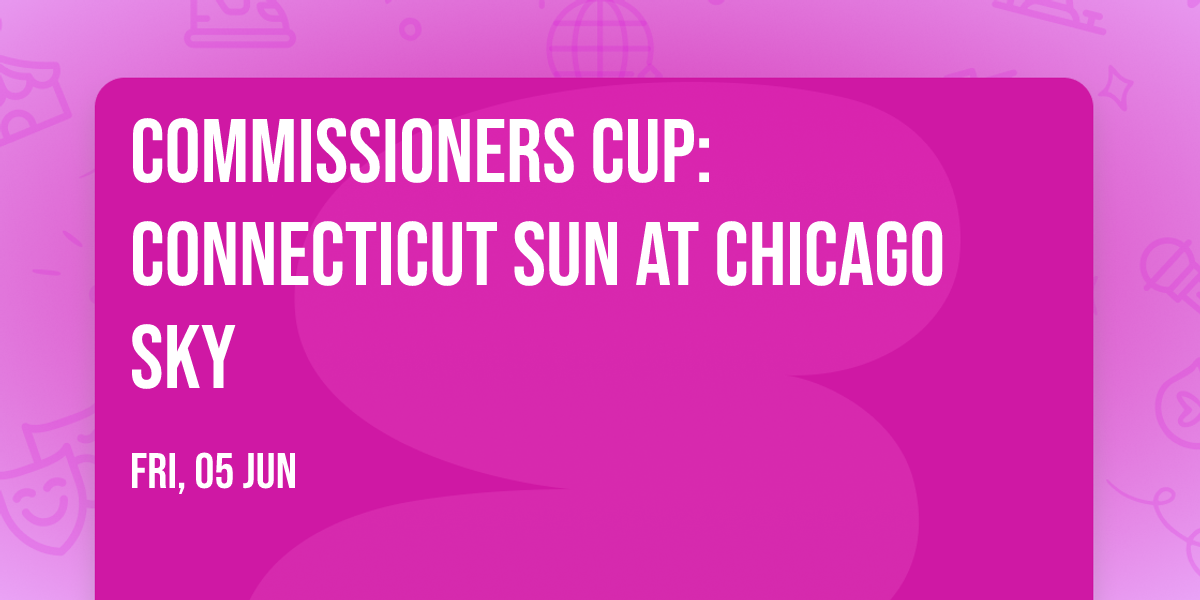 Commissioners Cup: Connecticut Sun at Chicago Sky