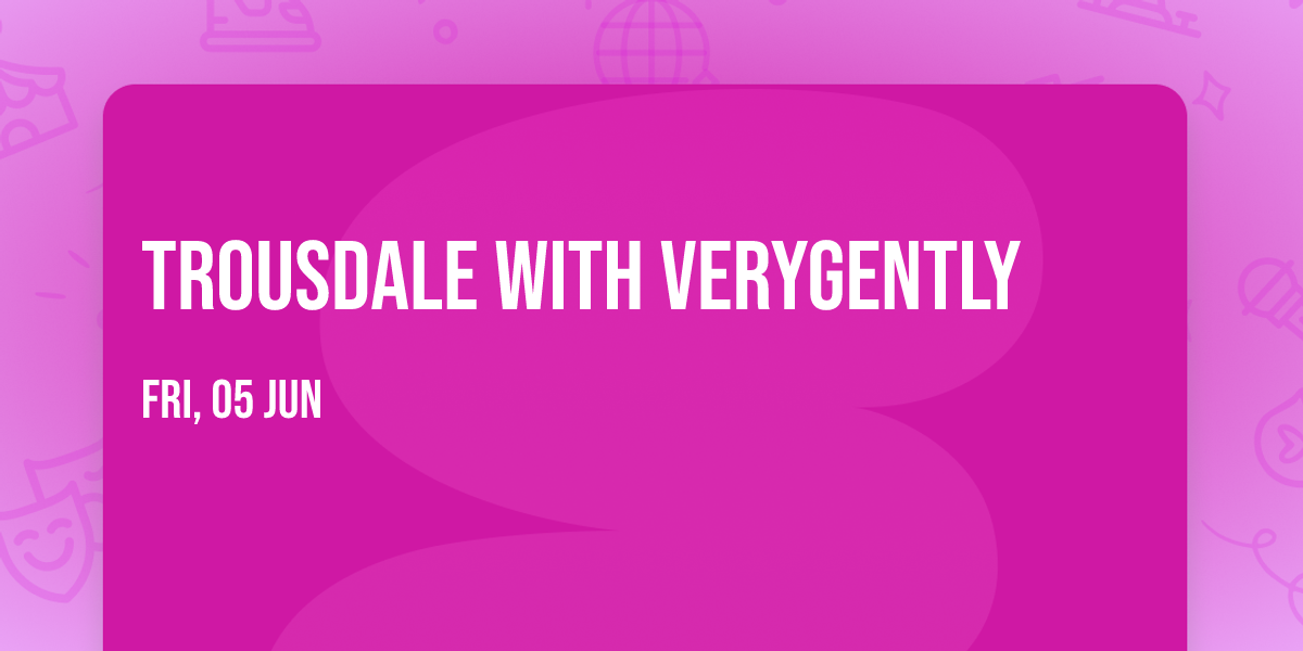 Trousdale with verygently