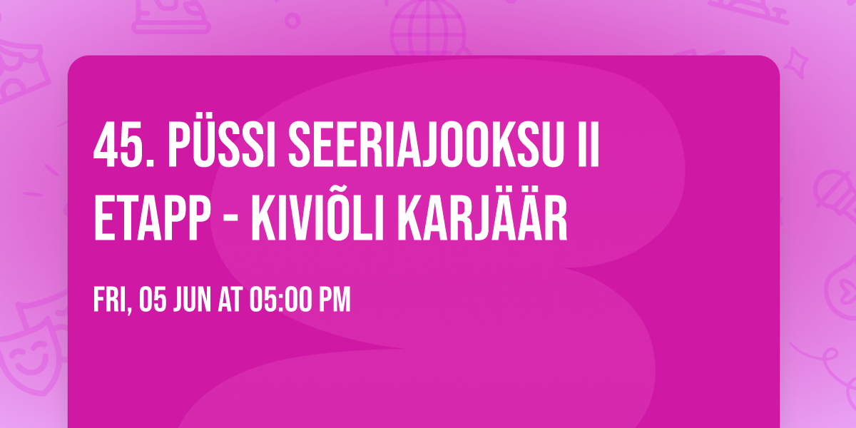45. P\u00fcssi Seeriajooksu II etapp - Kivi\u00f5li karj\u00e4\u00e4r