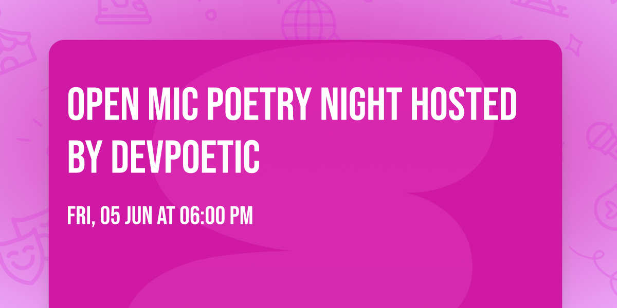 Open Mic Poetry Night hosted by DevPoetic