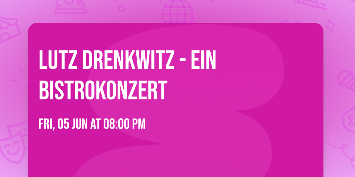 LUTZ DRENKWITZ - Ein Bistrokonzert