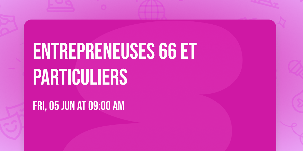 Entrepreneuses 66 et Particuliers \ud83d\udc0e 