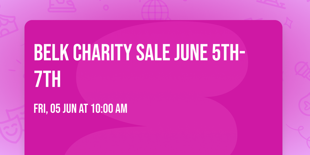 BELK Charity Sale June 5th-7th