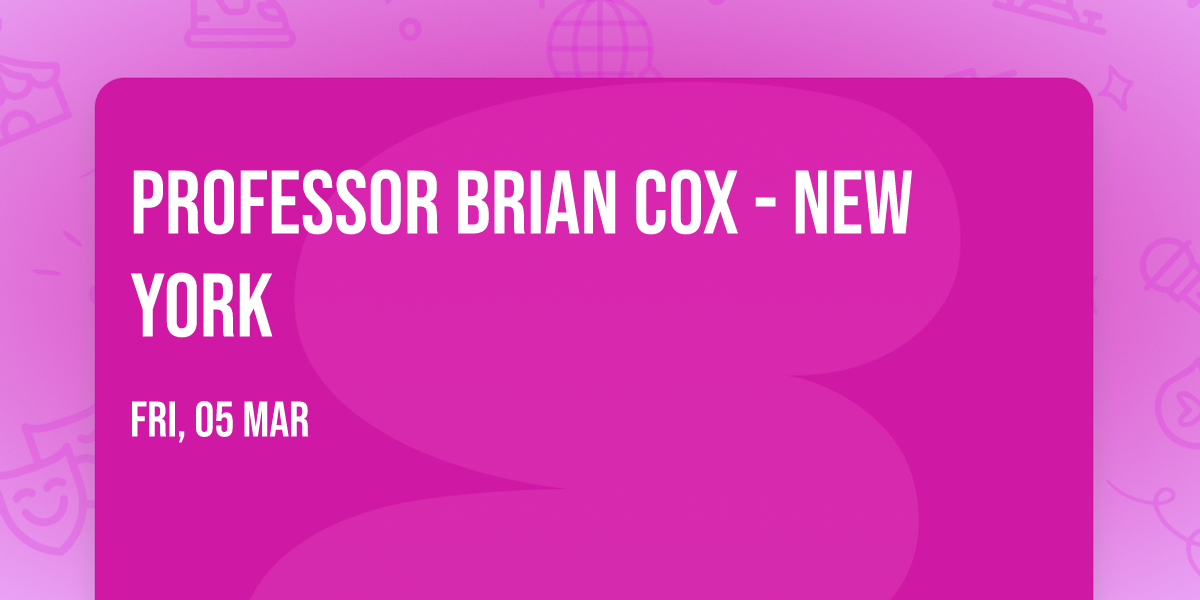 Professor Brian Cox - New York